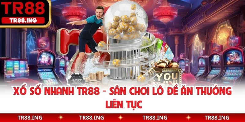 Xổ số nhanh TR88